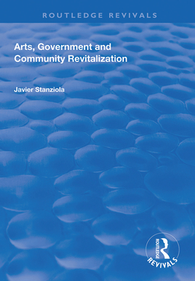 Arts, Government and Community Revitalization - Stanziola, Javier