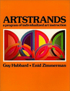 Artstrands: A Program of Individualized Art Instruction - Hubbard, Guy, and Zimmerman, Enid D