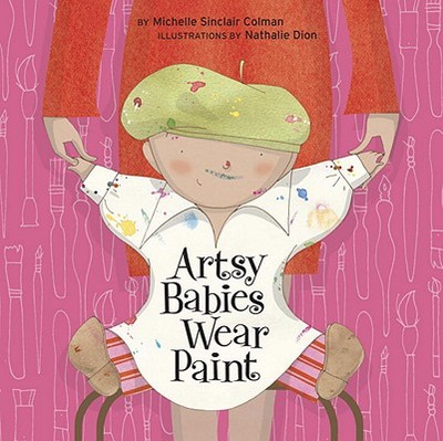 Artsy Babies Wear Paint - Colman, Michelle Sinclair