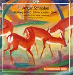 Artur Schnabel: Klavierquintett; Klaviersonate; Lieder