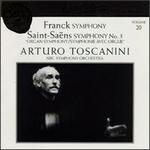 Arturo Toscanini Collection, Vol. 20: Franck: Symphony in D; Saint-Sans: Symphony No. 3