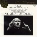 Arturo Toscanini Collection, Vol. 46: Gluck - Orfeo ed Euridice, Act II; Beethoven - Abscheulicher (Fidelio)