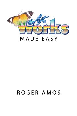 Artworks Made Easy - Bradforth, David (Editor), and Amos, Roger, I, SC