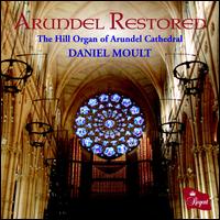 Arundel Restored - Daniel Moult (organ)