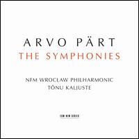 Arvo Prt: The Symphonies - Wroclaw Philharmonic Orchestra; Tnu Kaljuste (conductor)