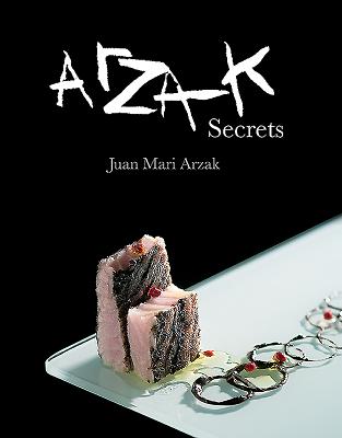 Arzak Secrets - Arzak, Juan Mari