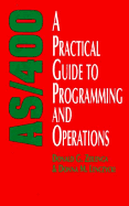 AS/400: A Practical Guide to Programming and Operations