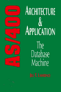 AS/400 Architecture and Application: The Database Machine