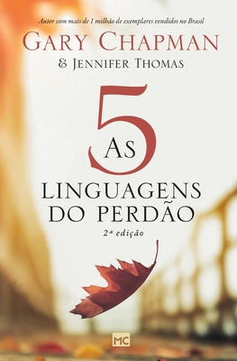 As 5 linguagens do perd?o - 2a edi??o - Thomas, Jennifer