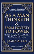 As a Man Thinketh & From Poverty to Power: The Life-Changing Power of Positive Thinking and Self-Mastery