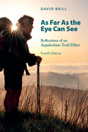 As Far as the Eye Can See: Reflections of an Appalachian Trail Hiker