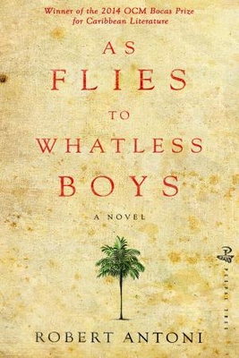 As Flies to Whatless Boys - Antoni, Robert