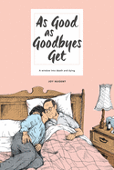 As Good as Goodbyes Get: A Window Into Death and Dying