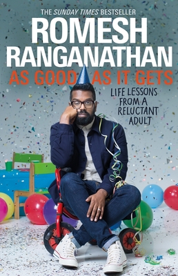 As Good As It Gets: Life Lessons from a Reluctant Adult - Ranganathan, Romesh