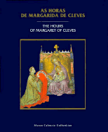 As horas de Margarida de Cleves = The hours of Margaret of Cleves