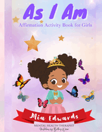 As I Am: Affirmation Activity Book for Girls