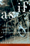 As If: A Crime, a Trial, a Question of Childhood