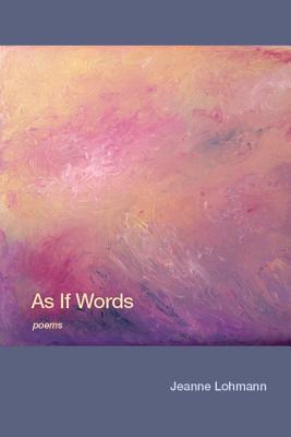 As If Words - Lohmann, Jeanne