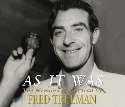 As It Was: The Memoirs - Trueman, Fred (Read by)