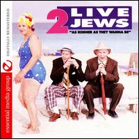 As Kosher as They Wanna Be - 2 Live Jews