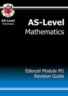 AS-Level Maths Edexcel Module Mechanics 1 Revision Guide - CGP Books (Editor)