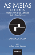 As Meias do Poeta Victor Nuno de Menezes (Po8 e F?sico-Te?rico): Obra Completa