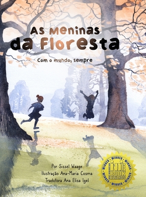 As meninas da floresta, Com o mundo, sempre - Waage, Sissel, and Cosma, Ana-Maria (Illustrator), and Igel, Ana Elisa (Translated by)