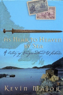 As Near to Heaven by Sea: A History of Newfoundland and Labrador