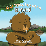 As of Today, I Am Not a Beaver!