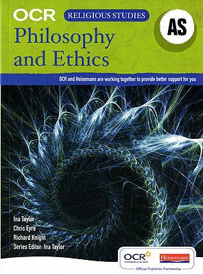 AS Philosophy and Ethics for OCR Student Book - Taylor, Ina, and Eyre, Chris, and Knight, Richard