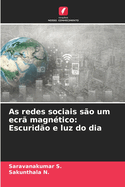 As redes sociais s?o um ecr? magn?tico: Escurid?o e luz do dia