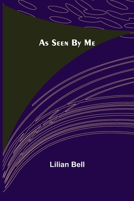 As Seen By Me - Bell, Lilian