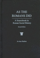 As the Romans Did: A Sourcebook in Roman Social History - Shelton, Jo-Ann