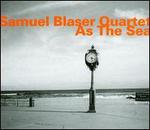 As The Sea - Samuel Blaser Quartet