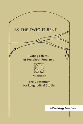 As the Twig Is Bent: Lasting Effects of Preschool Programs - Consortium for Longitu, and Lazar, Irving