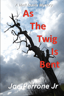 As the Twig Is Bent