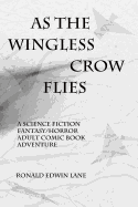 As the Wingless Crow Flies