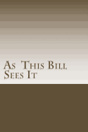 As This Bill Sees It: : Lessons Learned in A.A. Meetings