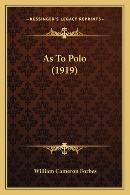 As to Polo (1919) - Forbes, William Cameron
