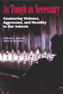As Tough as Necessary: Countering Violence, Aggression, and Hostility in Our Schools