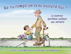 As-Tu Rempli Un Seau Aujourd'hui ?: Le Bonheur Quotidien Explique Aux Enfants