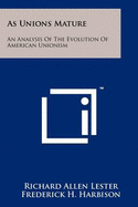 As Unions Mature: An Analysis of the Evolution of American Unionism