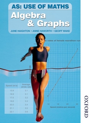 As Use of Maths - Algebra & Graphs (Incorporating Applying Maths) - Haighton, June, and Wake, X, and Haworth, Anne