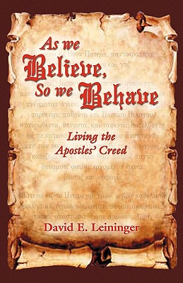 As We Believe, So We Behave - Leininger, David