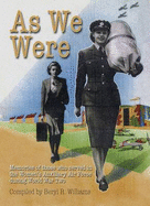 As We Were: The Lives and Loves of Those Who Served in the Women's Auxilliary Air Force - Williams, Beryl