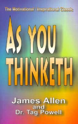 As You Thinketh - Allen, James