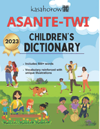 Asante Twi Children's Dictionary: Asante Twi-English and English-Asante Twi