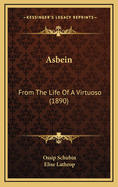 Asbein: From the Life of a Virtuoso (1890)