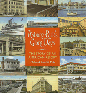 Asbury Park's Glory Days: The Story of an American Resort