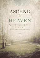 Ascend to Heaven: Dynamic Arrangements for Easter